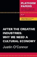Cover: Platform Papers 47: After the Creative Industries - Currency House Inc
