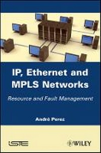 Enlarge image Cover: IP, Ethernet and MPLS Networks - Resource and Fault Management - Wiley