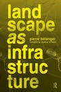 Cover: Landscape as Infrastructure - Routledge