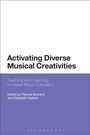Cover: Activating Diverse Musical Creativities - Bloomsbury Academic