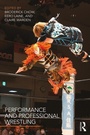 Cover: Performance and Professional Wrestling - Routledge