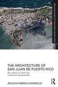 Cover: The Architecture of San Juan de Puerto Rico - Routledge