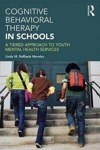 Abbildung von: Cognitive Behavioral Therapy in Schools - Routledge