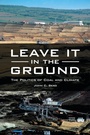 Cover: Leave It in the Ground - Praeger Publishers Inc