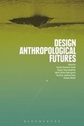 Cover: Design Anthropological Futures - Bloomsbury Academic