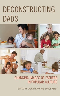 Enlarge image Cover: Deconstructing Dads - Lexington Books