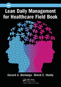 Abbildung von: Lean Daily Management for Healthcare Field Book - Productivity Press