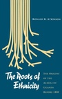 Cover: The Roots of Ethnicity - University of Pennsylvania Press