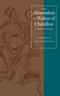 Cover: The "Alexandreis" of Walter of Chatilon - University of Pennsylvania Press
