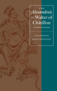 Enlarge image Cover: The "Alexandreis" of Walter of Chatilon - University of Pennsylvania Press