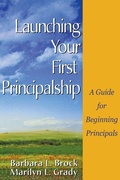 Cover: Launching Your First Principalship - SAGE Publications Inc