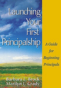 Enlarge image Cover: Launching Your First Principalship - SAGE Publications Inc