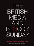 Cover: The British Media and Bloody Sunday - Intellect Books