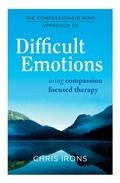 Cover: The Compassionate Mind Approach to Difficult Emotions - Robinson