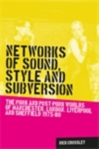 Abbildung von: Networks of Sound, Style and Subversion - Manchester University Press