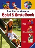 Cover: Das Ravensburger Spiel- und Bastelbuch - Ravensburger