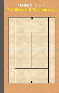 Abbildung von: Tennis 2 in 1 Taktikboard und Trainingsbuch - BoD - Books on Demand