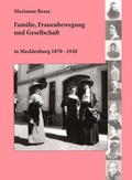 Cover: Familie, Frauenbewegung und Gesellschaft in Mecklenburg 1870 - 1920 - Redaktionsb&uuml;ro OSTPROJEKT
