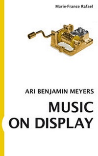 Enlarge image Cover: Marie-France Rafael. Ari Benjamin Meyers. Music on Display - König, Walther