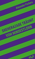 Cover: Sheherazade tr&auml;umt vom Mindestlohn - Matthes & Seitz Berlin
