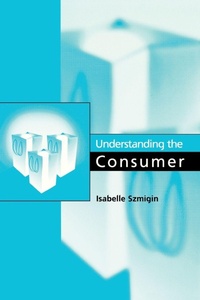 Enlarge image Cover: Understanding the Consumer - SAGE Publications Inc