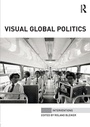Cover: Visual Global Politics - Routledge