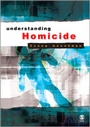 Cover: Understanding Homicide - SAGE Publications Inc