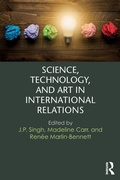 Cover: Science, Technology, and Art in International Relations - Routledge