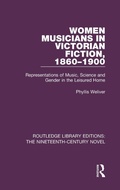 Cover: Women Musicians in Victorian Fiction, 1860-1900 - Routledge
