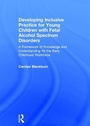 Cover: Developing Inclusive Practice for Young Children with Fetal Alcohol Spectrum Disorders - Routledge