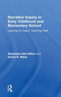 Cover: Narrative Inquiry in Early Childhood and Elementary School - Routledge