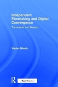 Cover: Independent Filmmaking and Digital Convergence - Routledge