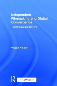 Abbildung von: Independent Filmmaking and Digital Convergence - Routledge