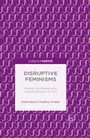 Cover: Disruptive Feminisms - Palgrave MacMillan
