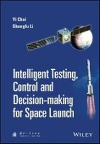 Enlarge image Cover: Intelligent Testing, Control and Decision-making f or Space Launch - Wiley