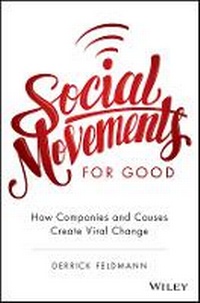 Enlarge image Cover: Social Movements For Good - How Companies and Causes Create Viral Change - Wiley