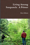Cover: Living Among Sasquatch: A Primer - Lulu.com