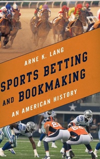 Abbildung von: Sports Betting and Bookmaking - Rowman & Littlefield Publishers