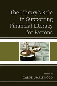 Enlarge image Cover: The Library's Role in Supporting Financial Literacy for Patrons - Rowman & Littlefield Publishers