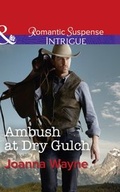Cover: Ambush At Dry Gulch - Mills & Boon