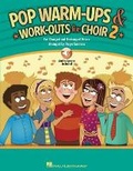 Cover: Pop Warm-Ups and Work-Outs for Choir, Vol. 2 - Hal Leonard Corporation