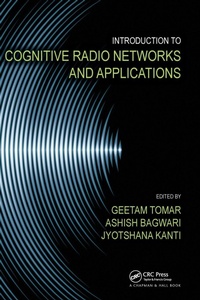Enlarge image Cover: Introduction to Cognitive Radio Networks and Applications - Chapman & Hall/CRC