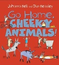Cover: Go Home, Cheeky Animals! - A&U Children