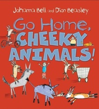 Enlarge image Cover: Go Home, Cheeky Animals! - A&U Children