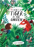 Cover: There's a Tiger in the Garden - Frances Lincoln Children's Books
