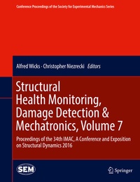 Enlarge image Cover: Structural Health Monitoring, Damage Detection & Mechatronics, Volume 7 - Springer