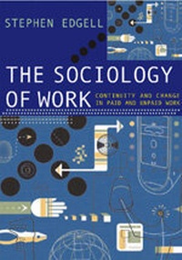 Enlarge image Cover: The Sociology of Work - SAGE Publications Inc