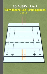 Abbildung von: 3D Rugby 2 in 1 Taktikboard und Trainingsbuch - BoD - Books on Demand