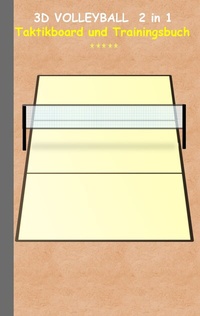 Abbildung von: 3D Volleyball 2 in 1 Taktikboard und Trainingsbuch - BoD - Books on Demand