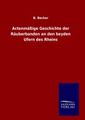Cover: Actenmaessige Geschichte der Raeuberbanden an den beyden Ufern des Rheins - Outlook